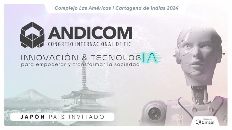 ANDICOM 2024, cómo la tecnologIA impulsa el exito empresarial en todos los sectores económicos
